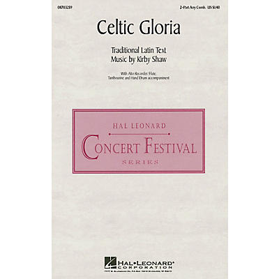 Hal Leonard Celtic Gloria 2-Part any combination composed by Kirby Shaw