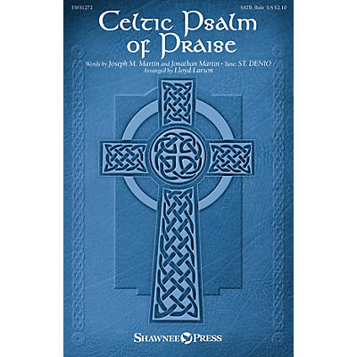 Shawnee Press Celtic Psalm of Praise SATB W/ FLUTE arranged by Lloyd Larson