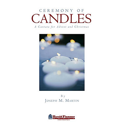 Shawnee Press Ceremony of Candles (A Cantata for Advent and Christmas) SATB composed by Joseph M. Martin