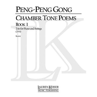 Lauren Keiser Music Publishing Chamber Tone Poems, Book 1: Trio for Piano and Strings (Full Score) LKM Music Series by Peng-Peng Gong