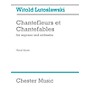 CHESTER MUSIC Chantefleurs et Chantefables (Soprano and Piano) Music Sales America Series by Witold Lutoslawski