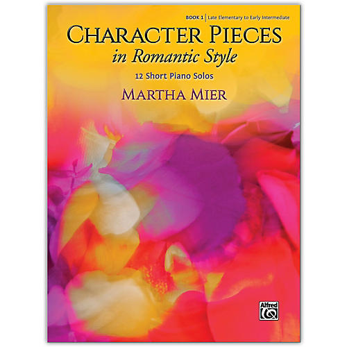 Alfred Character Pieces in Romantic Style, Book 1 Late Elementary / Early Intermediate