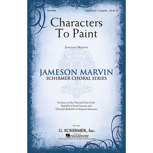 G. Schirmer Characters to Paint (Jameson Marvin Choral Series) SATB a cappella composed by Jameson Marvin