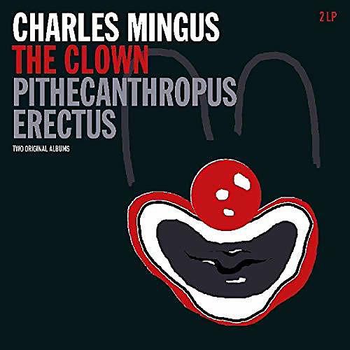 Charles Mingus - Clown / Pithecanthropus Erectus