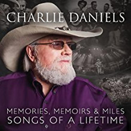 Charlie Daniels - Memories Memoirs & Miles: Songs Of A Lifetime