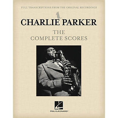 Hal Leonard Charlie Parker - The Complete Scores Hardcover Book