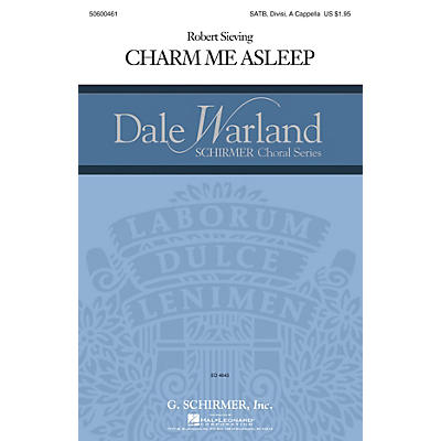 G. Schirmer Charm Me Asleep (Dale Warland Choral Series) SATB DV A Cappella composed by Robert Sieving