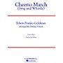 G. Schirmer Cheerio March (Sing and Whistle) Concert Band Level 3 by Edwin Franko Goldman Arranged by Johnnie Vinson