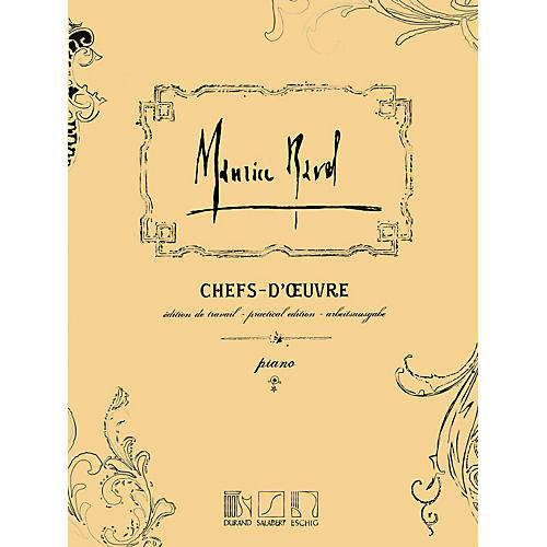 Editions Durand Chefs-d'oeuvre (Practical Edition) Editions Durand Series Composed by Maurice Ravel