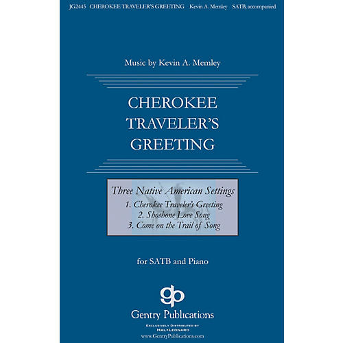 Cherokee Traveler's Greeting (from Three Native American Songs) SATB composed by Kevin Memley