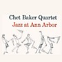 ALLIANCE Chet Baker - Jazz At Ann Arbor