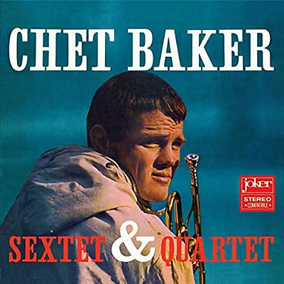 Chet Baker - Sextet & Quartet