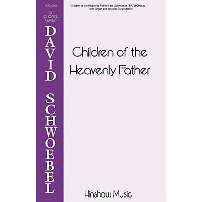 Hinshaw Music Children of the Heavenly Father SATB arranged by David Schwoebel