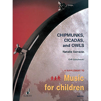 Schott Chipmunks, Cicadas and Owls (Twelve Native American Children's Songs) Schott Series