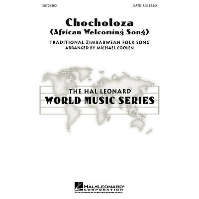 Hal Leonard Chocholoza (African Welcoming Song) SATB arranged by Michael Coolen