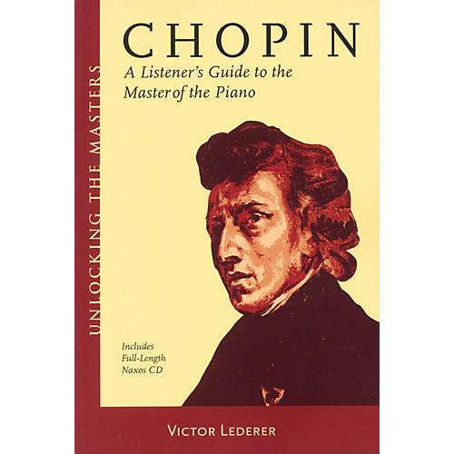 Chopin - A Listener's Guide to the Master of the Piano Unlocking the Masters BK/CD by Victor Lederer