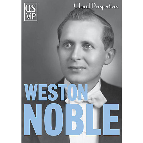 Quaid Schott Media Productions Choral Perspectives: Weston Noble (Perpetual Inspiration) by Weston Noble