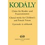 Editio Musica Budapest Choral Works-children/women EMB Series by Zoltán Kodály