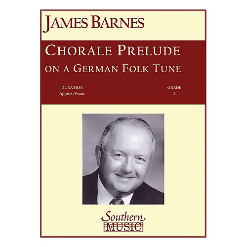 Southern Chorale Prelude on A German Folk Tune Concert Band Level 5 Composed by James Barnes