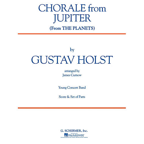 G. Schirmer Chorale from Jupiter (from The Planets) (Grade 2) Concert Band Level 2 Composed by Gustav Holst