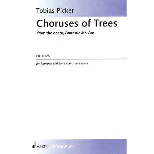 Schott Music Choruses of Trees (4-Part Treble) SSAA Composed by Tobias Picker