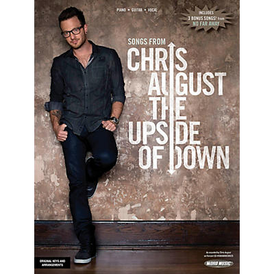Word Music Chris August: The Upside Of Down for Piano/Vocal/Guitar PVG