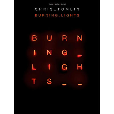 Hal Leonard Chris Tomlin - Burning Lights for Piano/Vocal/Guitar PVG