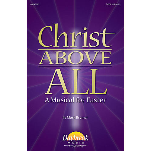Christ Above All (A Musical for Easter) CHOIRTRAX CD Arranged by Mark Brymer