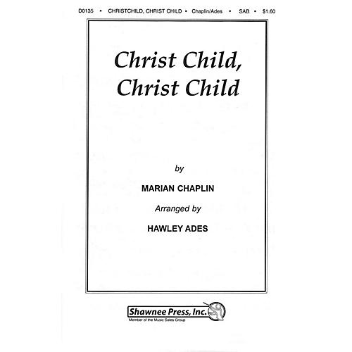 Shawnee Press Christ Child, Christ Child SAB arranged by Hawley Ades