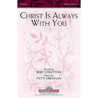 Shawnee Press Christ Is Always with You SATB WITH FLUTE (OR C-INST) composed by Patti Drennan