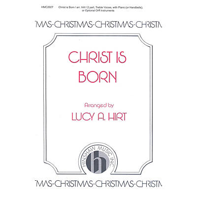 Hinshaw Music Christ Is Born SA arranged by Lucy Hirt