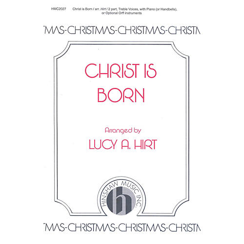 Hinshaw Music Christ Is Born SA arranged by Lucy Hirt