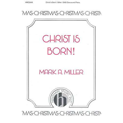 Hinshaw Music Christ Is Born SAB composed by Mark A. Miller