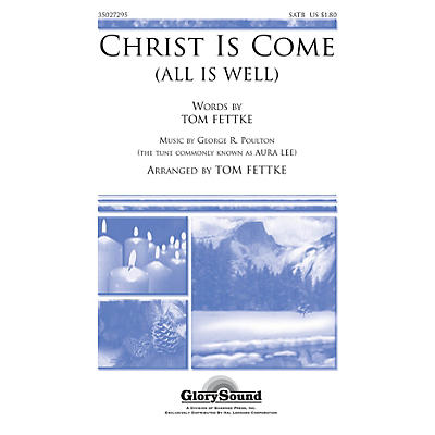 Shawnee Press Christ Is Come (All Is Well) SATB composed by Tom Fettke