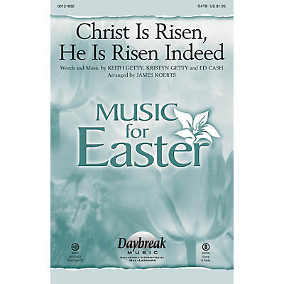 Daybreak Music Christ Is Risen, He Is Risen Indeed CHOIRTRAX CD by Keith & Kristyn Getty Arranged by James Koerts