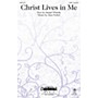 Daybreak Music Christ Lives in Me SATB composed by Stan Pethel