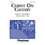 Shawnee Press Christ on Calvary SATB composed by Clare C. Toy