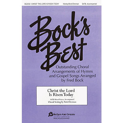 Fred Bock Music Christ the Lord Is Risen Today SATB arranged by Patti Drennan