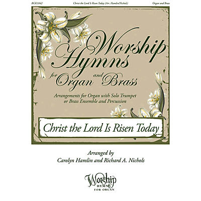 Fred Bock Music Christ the Lord Is Risen Today (Worship Hymns for Organ and Brass) ORGAN/BRASS arranged by Carolyn Hamlin