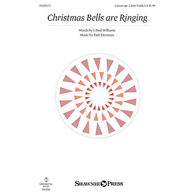Shawnee Press Christmas Bells are Ringing Unison/2-Part Treble composed by Patti Drennan