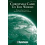 Shawnee Press Christmas Came to the World SATB composed by Vicki Tucker Courtney