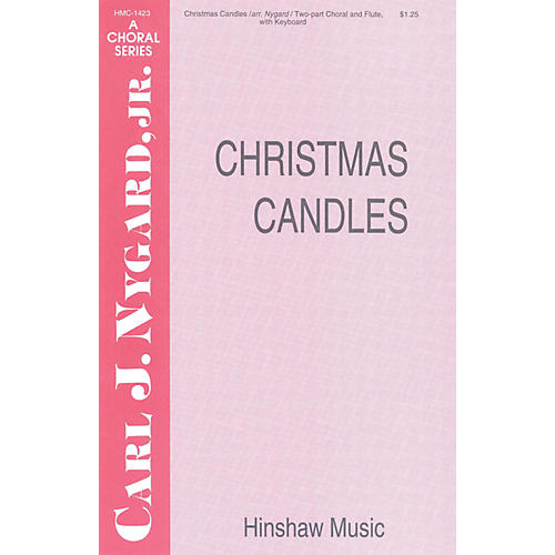 Hinshaw Music Christmas Candles 2-Part composed by Carl Nygard, Jr.