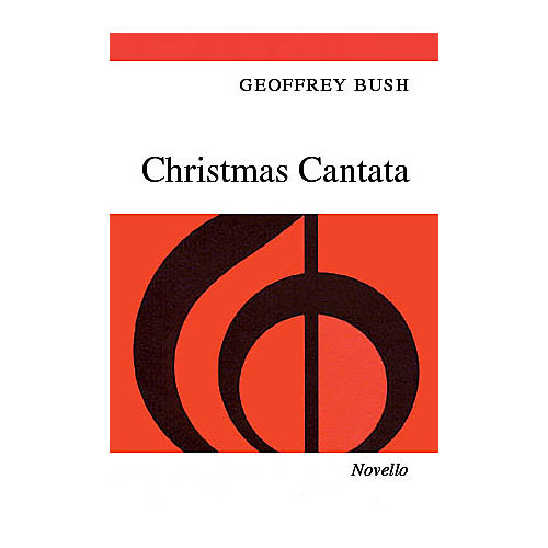 Novello Christmas Cantata Composed by Geoffrey Bush