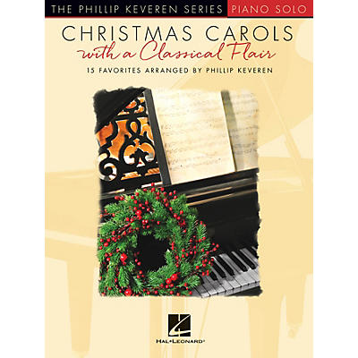 Hal Leonard Christmas Carols with a Classical Flair (The Phillip Keveren Series) Piano Solo Songbook