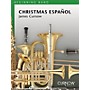 Curnow Music Christmas Español (Grade 1.5 - Score Only) Concert Band Level 1.5 Composed by James Curnow