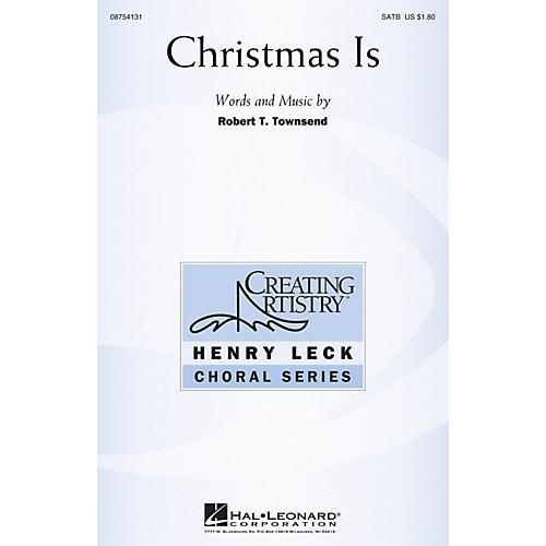 Hal Leonard Christmas Is SATB composed by Robert T. Townsend