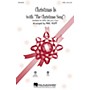 Hal Leonard Christmas Is ([with The Christmas Song (Chestnuts Roasting on an Open Fire)]) SATB arranged by Mac Huff