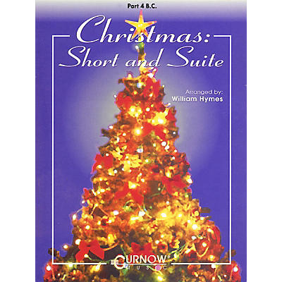 Curnow Music Christmas: Short and Suite (Part 4 - Bass Clef) Concert Band Level 2-4 Arranged by William Himes