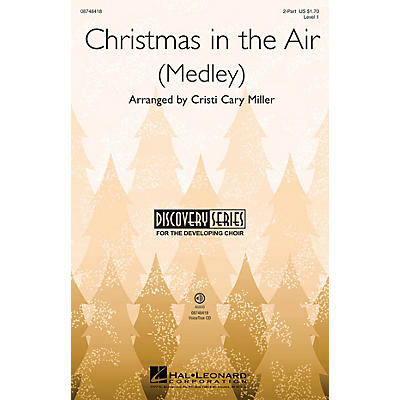 Hal Leonard Christmas in the Air (Medley) Discovery Level 1 2-Part arranged by Cristi Cary Miller