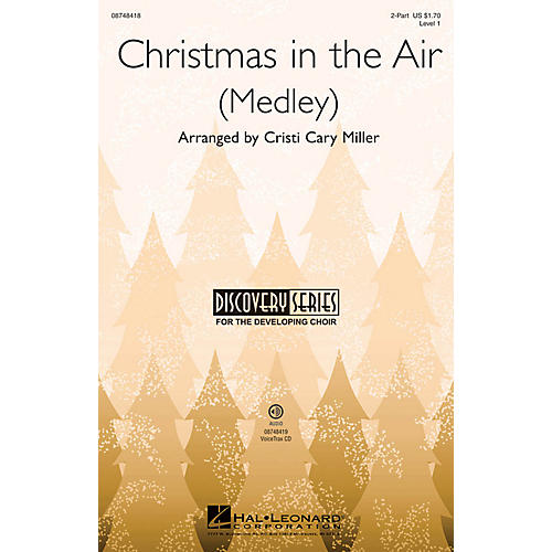 Hal Leonard Christmas in the Air (Medley) Discovery Level 1 2-Part arranged by Cristi Cary Miller